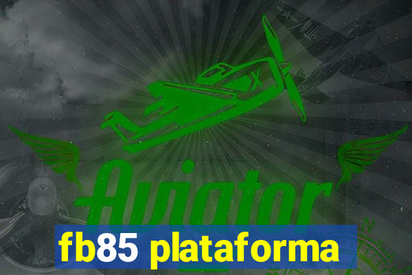 fb85 plataforma